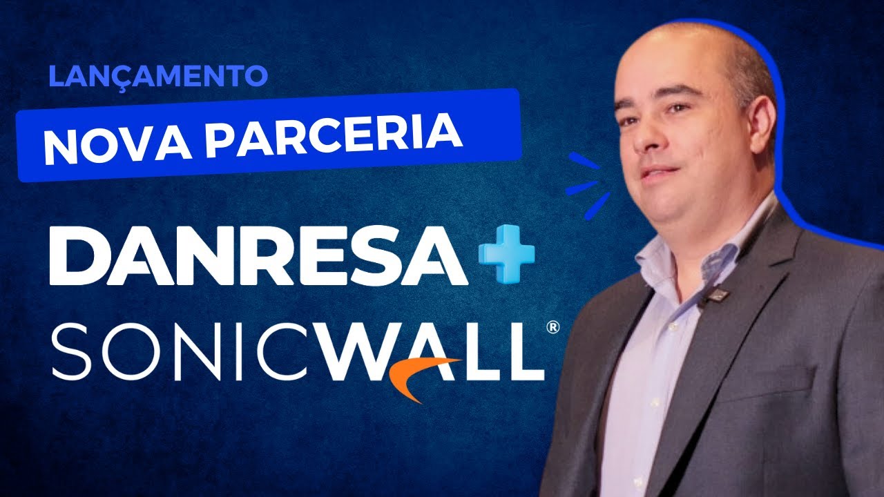 Setor de cibersegurança recebe novidades sobre nova parceria da DANRESA e SonicWall